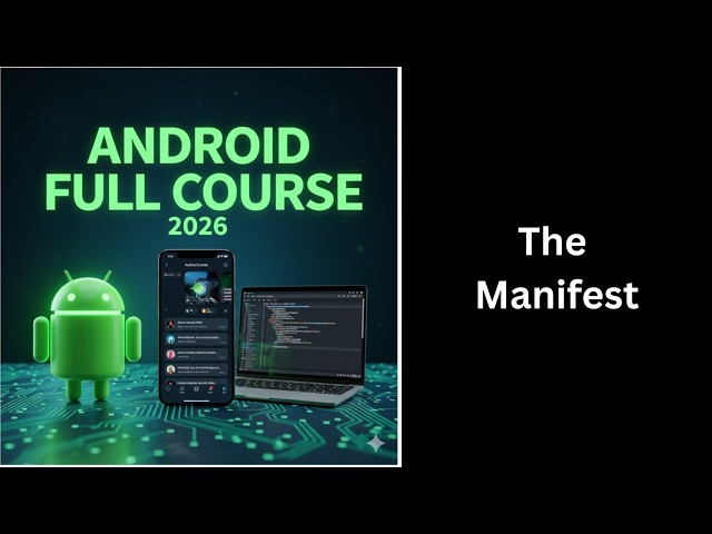 (428) AndroidManifest.xml Explained| Activities, Permissions & Configuration|Complete Android Course