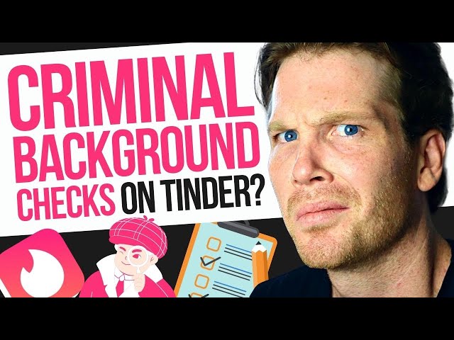 Tinder Is Now Doing Criminal Background Checks On Users?!
