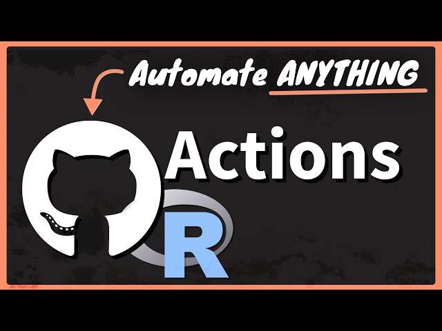How R Users Can Use GitHub Actions for Automations