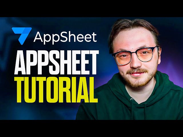 AppSheet Tutorial For Beginners (2025) | How To Use AppSheet