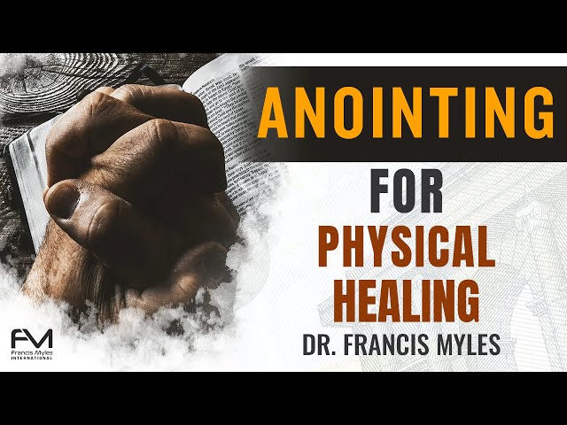 Anointing for Physical Healing
