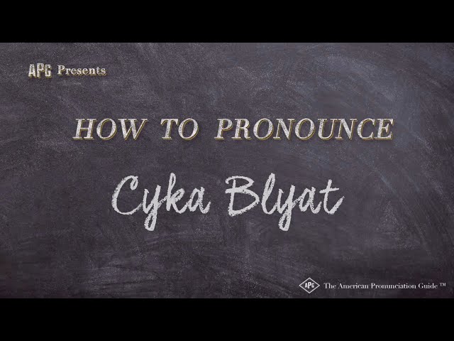 How to Pronounce Cyka Blyat | Cyka Blyat Pronunciation