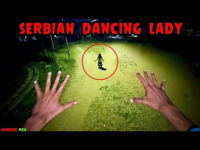 Serbian Dancing Lady | Horror PoV | Horror Full Video | Ghost PoV | The Midnight Terrors 01