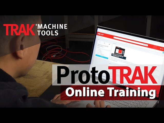ProtoTRAK Online Training | TRAK Machine Tools