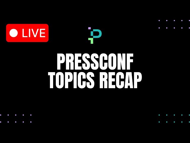 PressConf Topics Recap 2026