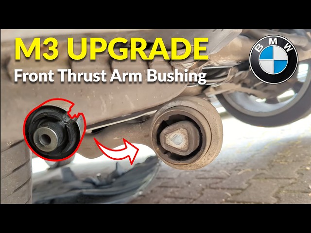 Upgrade to BMW M3 Front Control Arm/Thrust Arm Bushings on your E90/E92 [2026]