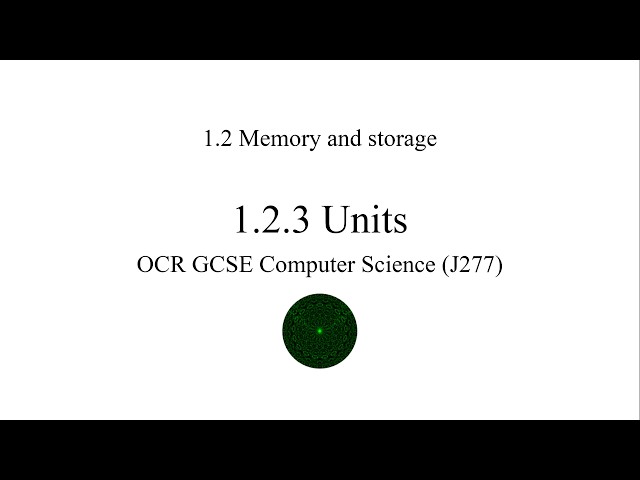 OCR GCSE Computer Science (J277) – 1.2.3 Units