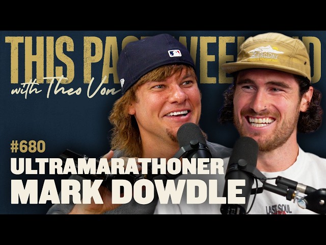Ultramarathoner Mark Dowdle | This Past Weekend w/ Theo Von #680