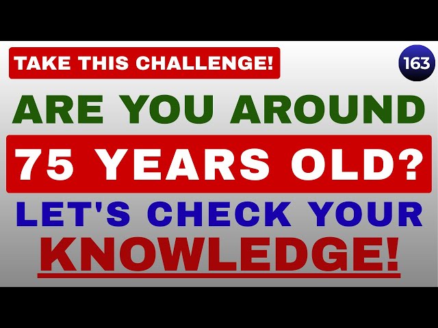 ARE YOU AROUND 75 YEARS OLD? LET'S CHECK YOUR KNOWLEDGE! || 30 QUESTIONS #generalknowledge #quiz