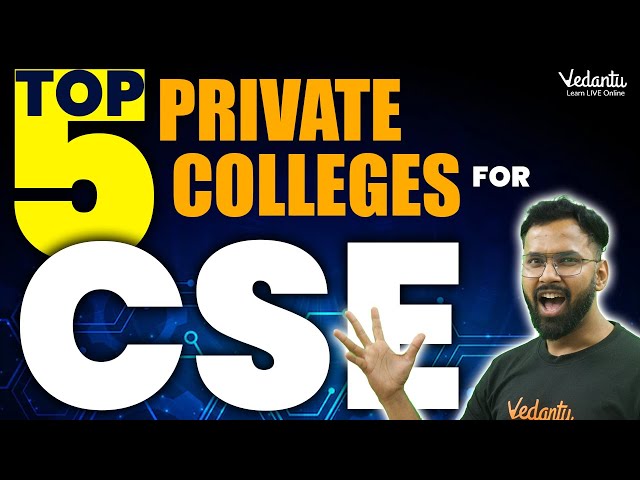 Top 5 Private Colleges for CSE | Best Colleges for Computer Science Engineering | Fees, Cutoff