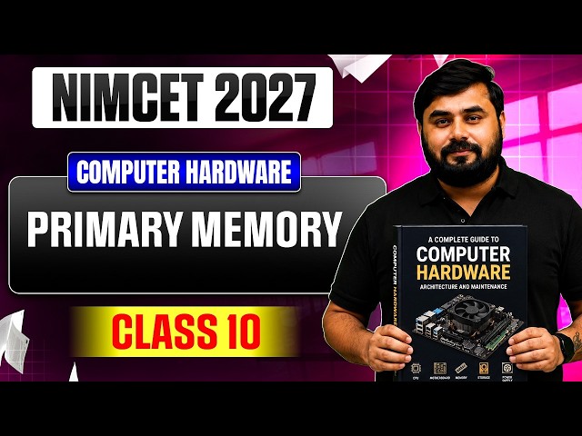 NIMCET 2027 | Primary Memory | Computer Hardware | Class 10