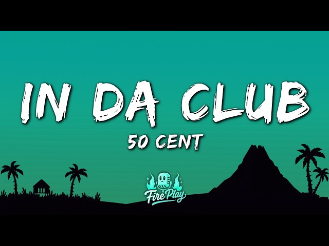 50 Cent - In Da Club (Lyrics)