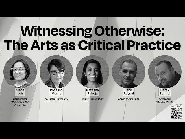 Critical Intent as a Form of Life - Witnessing Otherwise: The Arts as Critical Practice