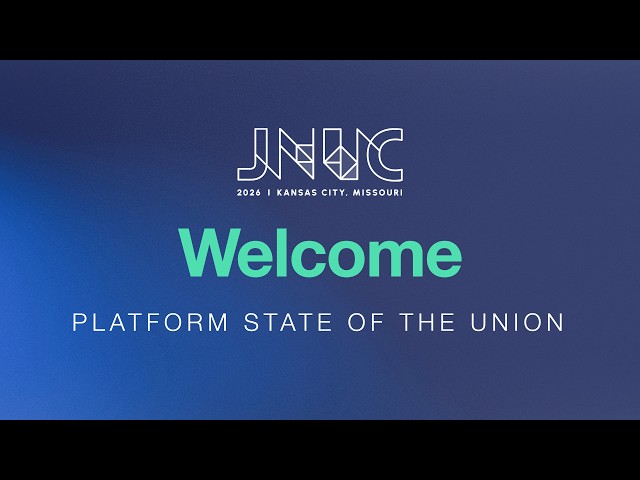 JNUC 2026 Platform State of the Union: Blueprints, APIs & Mobile