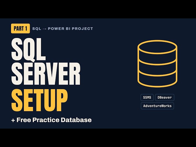How to Install SQL Server & Set Up a Practice Database (AdventureWorks) | Part 1