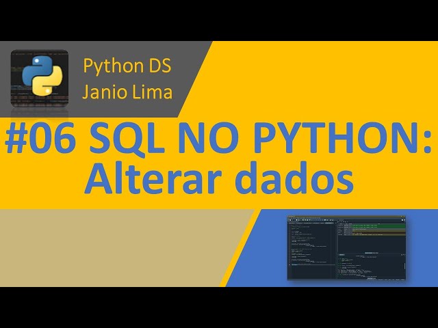 #06 SQL NO PYTHON: Alteração de banco de dados com SQL no Python