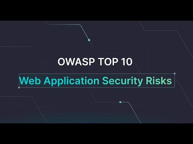 OWASP Top 10: Essential Web Application Security Risks to Know (2025)