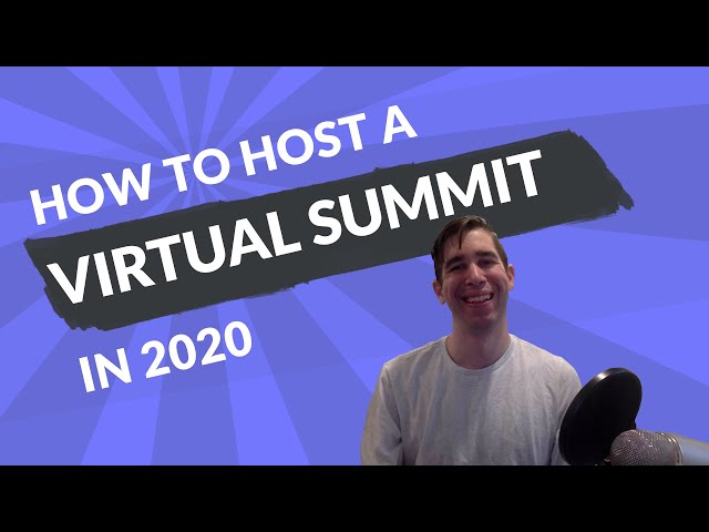 How to Host a Virtual Summit (2020): The Ultimate Guide