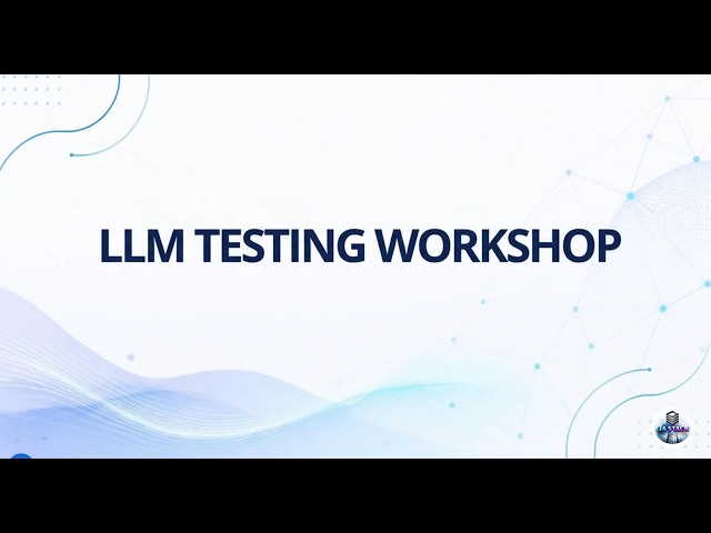 LLM Testing Workshop 13 Sep 2026