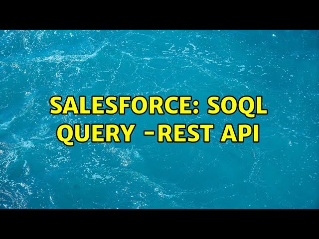 Salesforce: SOQL Query -REST API