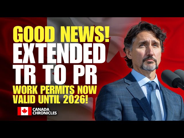 Canada Extends TR to PR Work Permits Until 2026 – What It Means for You! |  Canada Immigration 2024