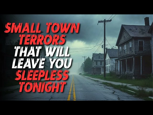 6 Chilling Small Town Terrors That Will Leave You Sleepless Tonight