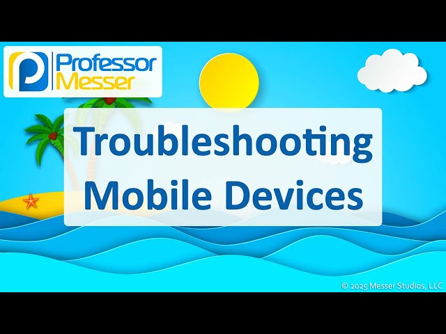 Troubleshooting Mobile Devices - CompTIA A+ 220-1201 - 5.4