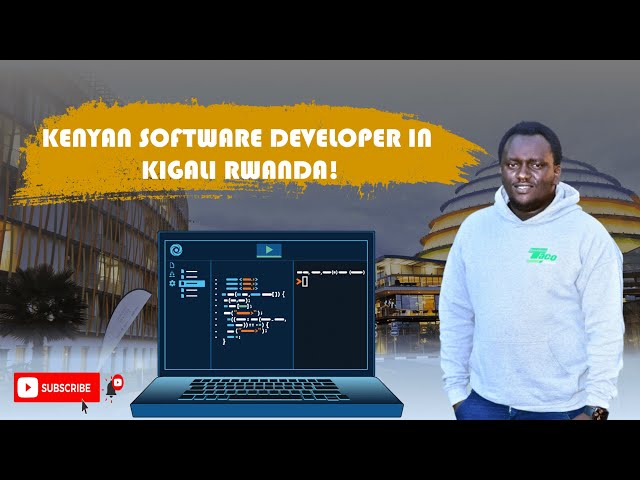 A KENYAN SOFTWARE DEVELOPER WORKING IN KIGALI RWANDA VLOG.