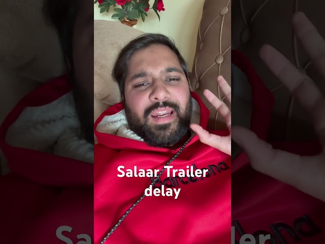 Salaar trailer delay #salaartrailer #shorts