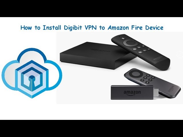 How to install Digibit VPN to a Amazon Fire TV / Stick