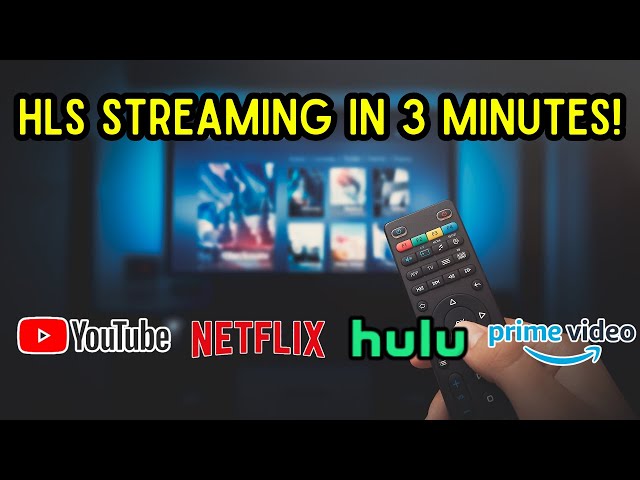 HLS Streaming in 3 Minutes