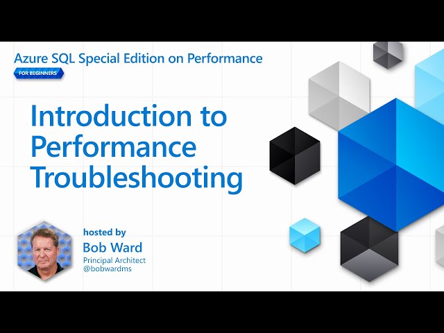 Introduction to Performance Troubleshooting [1 of 7] | Azure SQL for beginners