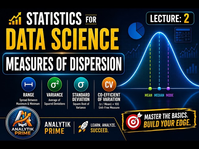 Statistics for Data Science || Lecture:2: Measures of Dispersion || SD, Var, CV || Analytik Prime