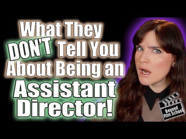 What They Don't Tell You About Being an Assistant Director