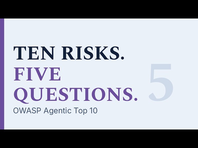 The OWASP Agentic Top 10: Five Questions for Anyone Who Signs Off on AI