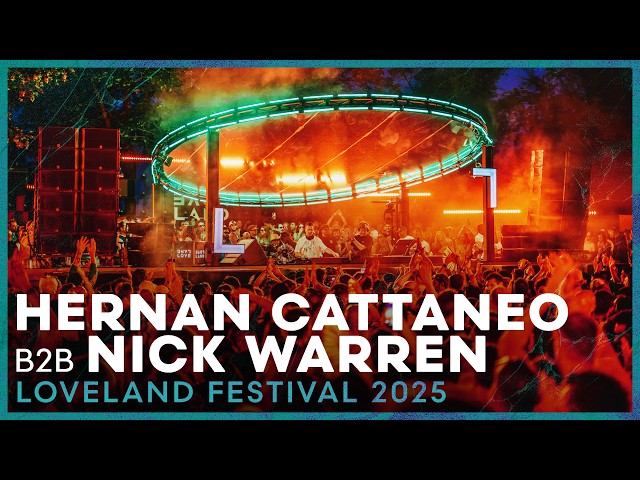 HERNAN CATTANEO b2b NICK WARREN | LOVELAND FESTIVAL 2025