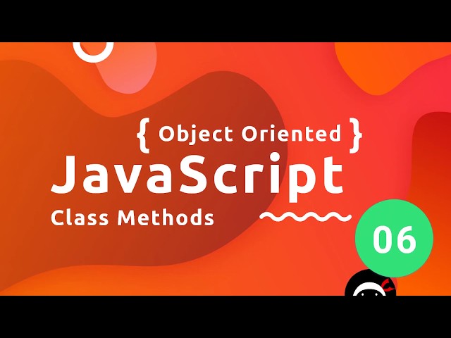 Object Oriented JavaScript Tutorial #6 - Class Methods