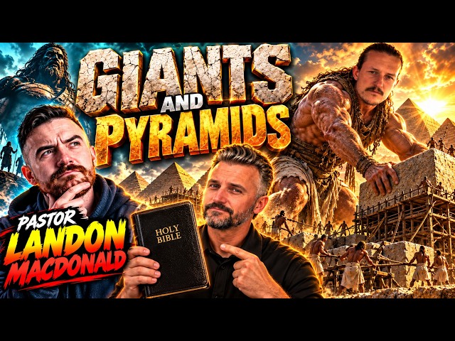 Did Giants Build The Pyramids? - Landon MacDonald