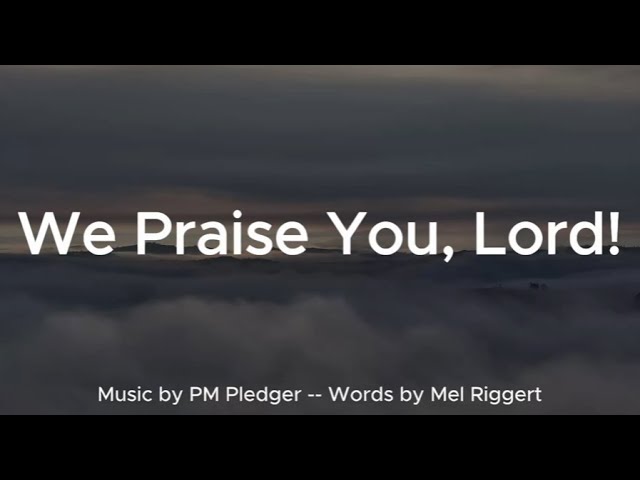 We Praise You Lord