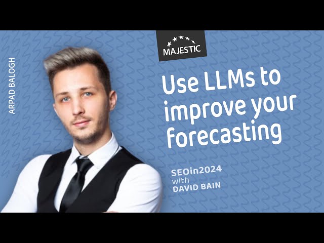 Use LLMs to improve your forecasting and save you time – with Arpad Balogh