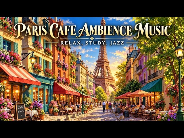 Paris Cafe Ambience - Relaxing French Jazz Cafe Music And Cozy Coffee Shop Vibes
