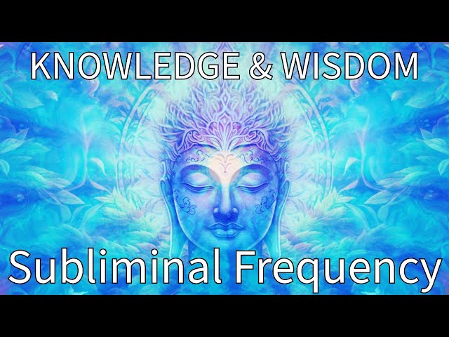 Gain Knowledge and Wisdom | Subliminal Frequency Healing Meditation Music (subliminal messages)