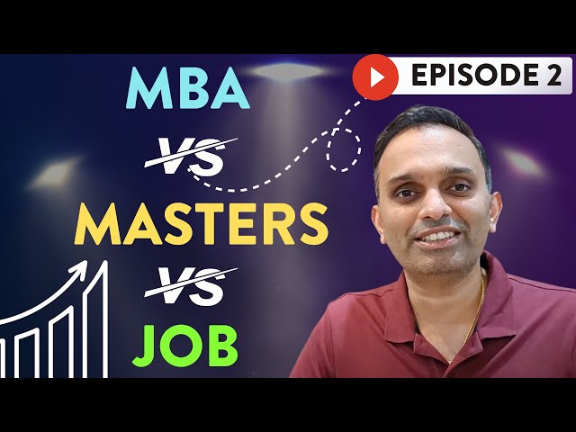 Save 10 years of your life - Who should/shouldn’t do - MBA, Masters & Job | MBA vs Masters vs Job