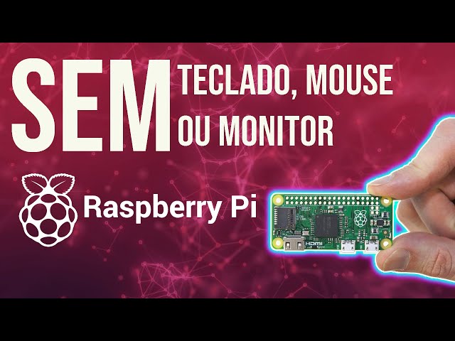 Configurando RaspberryPi Zero sem teclado, mouse ou monitor