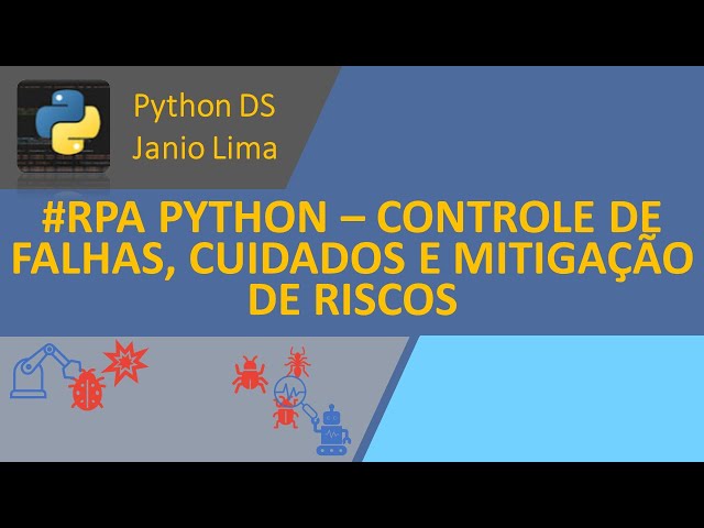#RPA PYTHON – FAILURE CONTROL, CARE AND RISK MITIGATION