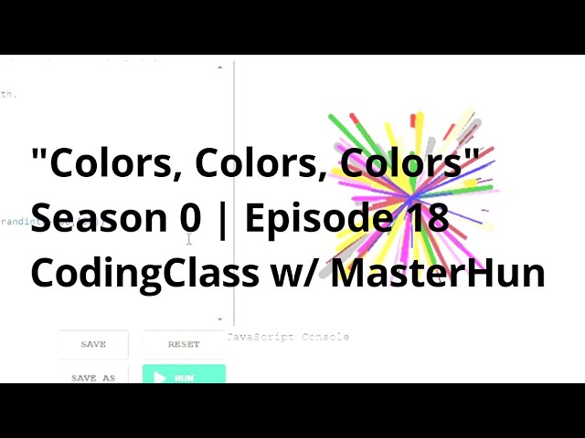 "Colors, Colors, Colors" |  S0 | E18 | CodingClass w/ MasterHun