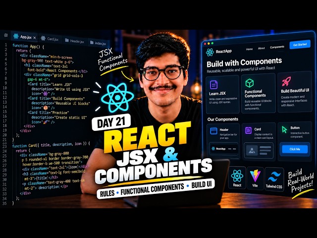 🔥 Day 21: JSX & Components in React ⚛️ | Build Your First React Components | React JS Tutorial