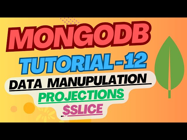 MongoDB #12 - $slice (Projection) Operator for Embedded Document | Complete MongoDB | Hindi
