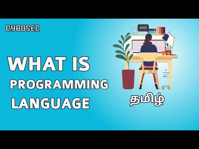 What is Programming Language ? | Programming என்றால் என்ன ? | Brief Explain | Tamil | Cybosec