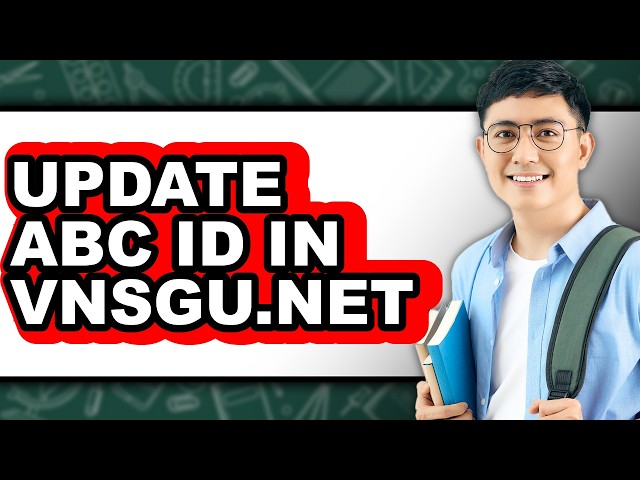 How to Update Abc Id in Vnsgu.net - Easy Guide